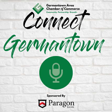 Connect Germantown Podcast - GERMANTOWN AREA CHAMBER OF COMMERCE |  GERMANTOWN, TN